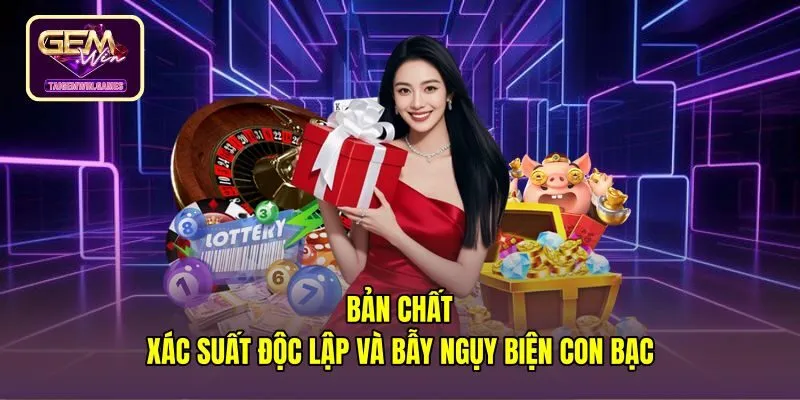 Quy luật xác suất độc lập và cách bắt cầu xóc đĩa