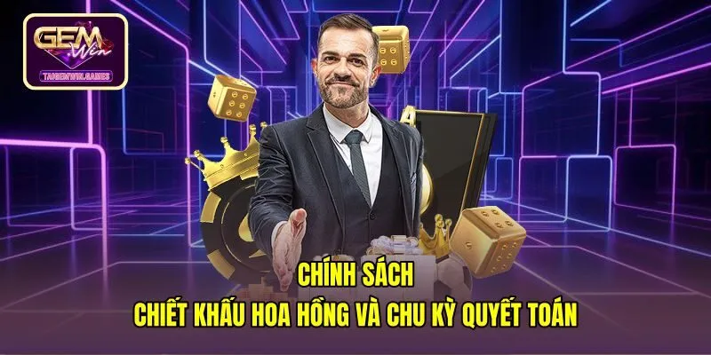 chinh-sach-chiet-khau-hoa-hong-va-chu-ky-quyet-toan Mức hoa hồng hợp tác đại lý gemwin và lịch đối soát