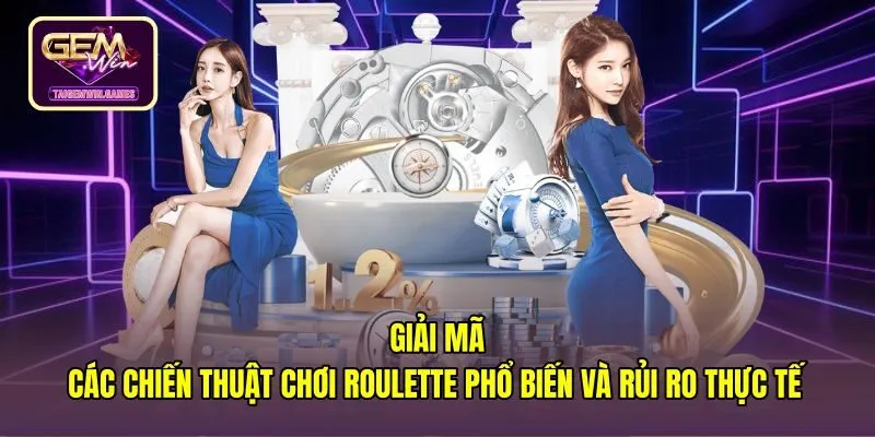Chiến thuật đặt cược và cách chơi Roulette luôn thắng