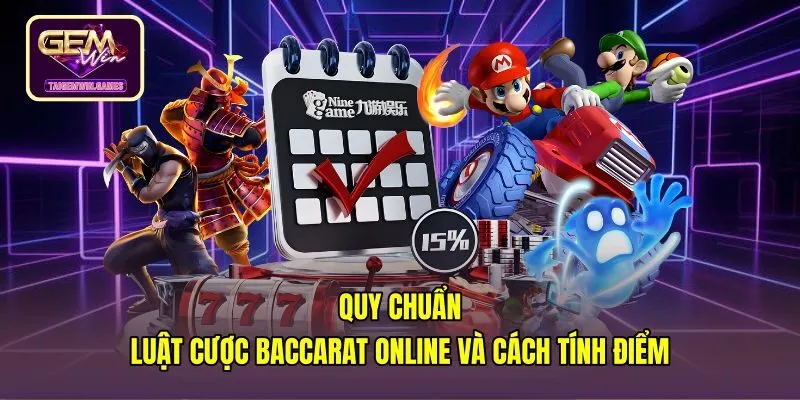 Cách chơi Baccarat online chuẩn xác cùng quy tắc tính điểm