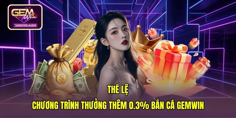 Quy định tích lũy doanh số cược sảnh bắn cá 3D