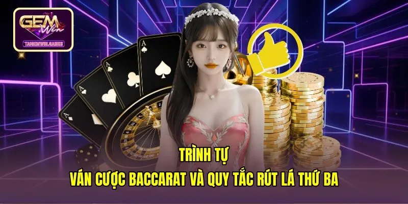 Cách chơi Baccarat online cùng quy tắc rút lá bài thứ ba